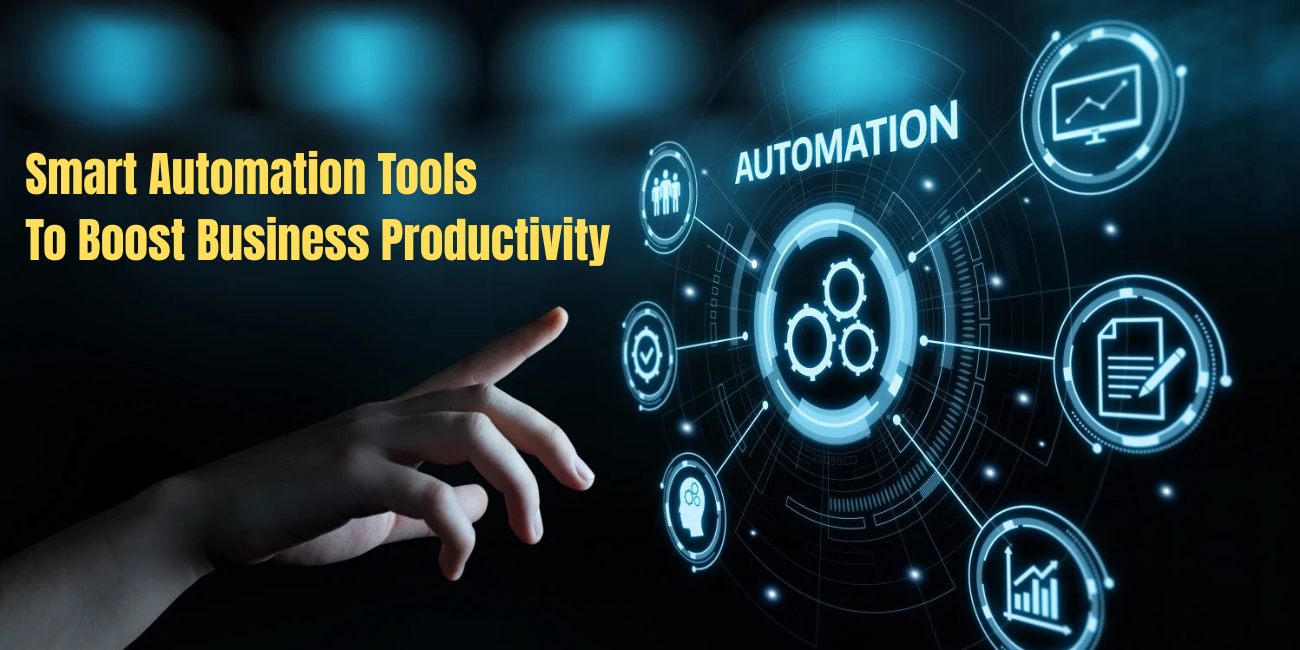 Smart Automation Tools to Boost Business Productivity